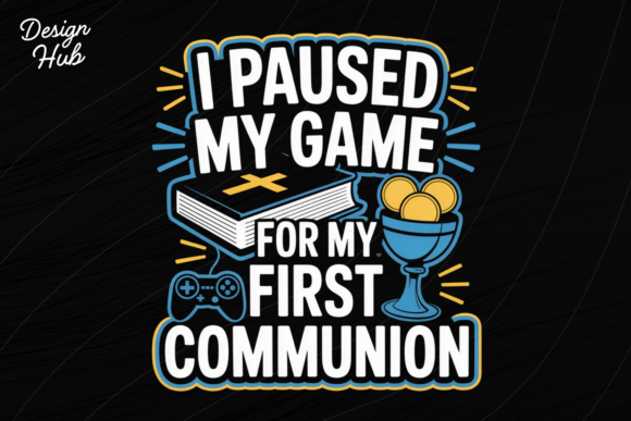 I Paused My Game PNG, First Communion