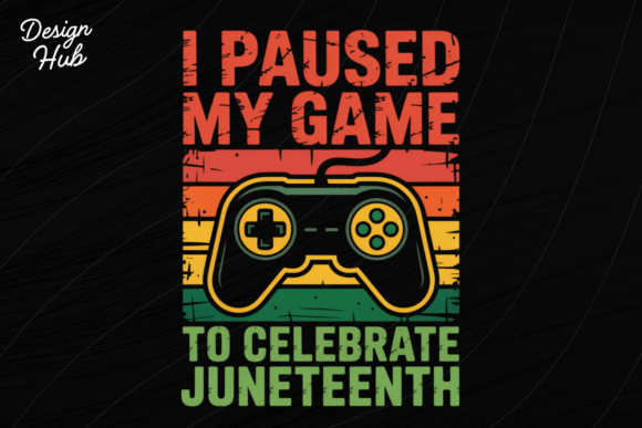 Juneteenth Gamer I Paused My Game PNG: A Unique Fusion of Gaming and Cultural Celebration